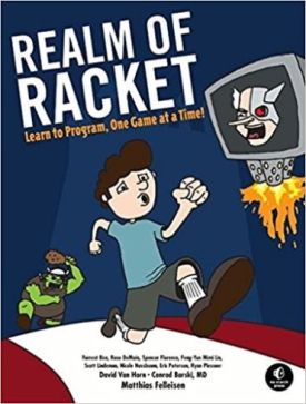 Realm of Racket Learn to Program, Game One at a Time! - Мови та середовища програмування