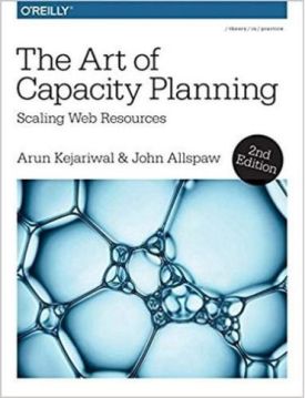 The Art of Capacity Planning: Scaling Web Resources in the Cloud 2nd Edition - WEB-програмування