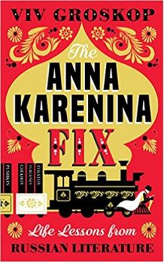 The Anna Karenina Fix: Life Lessons from Russian Literature - Художня література