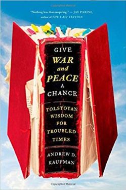 Give War and Peace a Chance: Tolstoyan Wisdom for Troubled Times - Художня література