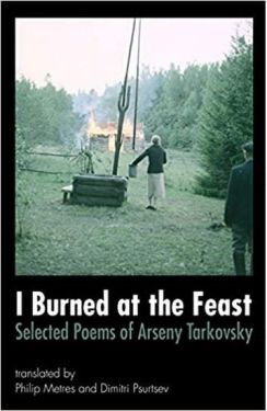 I Burned at the Feast: Selected Poems of Arseny Tarkovsky - Художня література
