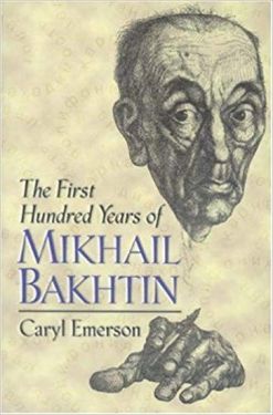 The First Hundred Years of Mikhail Bakhtin - Художня література