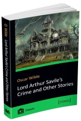 Lord Arthur Savile's Crime and Other Stories