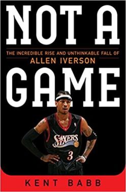 Not a Game. The Incredible Rise and Unthinkable Fall of Allen Iverson - Художня література
