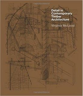 Detail in Contemporary Timber Architecture