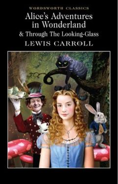 Alice's Adventures In Wonderland And Through The Looking Glass - Художня література