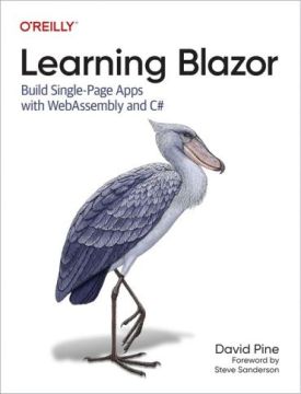 Learning Blazor: Build Single-Page Apps with WebAssembly and C# 1st Edition - Мови та середовища програмування