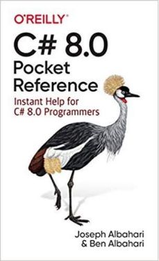 C# 8.0 Pocket Reference: Instant Help for C# 8.0 Programmers 1st Edition, Kindle Edition - C#