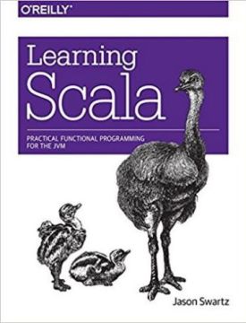 Learning Scala: Practical Functional Programming for the JVM 1st Edition
