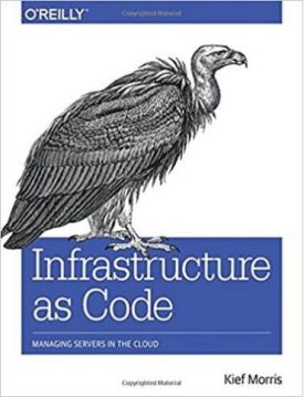 Infrastructure as Code: Managing Servers in the Cloud 1st Edition