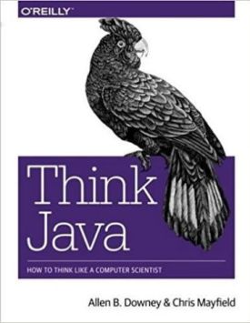 Think Java: How to Think Like a Computer Scientist 1st Edition