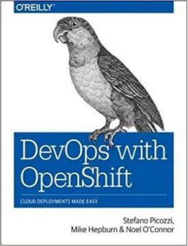 DevOps with OpenShift: Cloud Deployments Made Easy 1st Edition - Комп'ютрена література