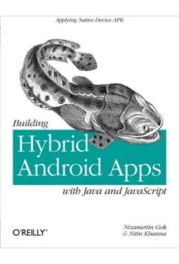 Building Hybrid Android Apps with Java and JavaScript Applying Native Device APIs - Комп'ютрена література