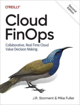 Cloud FinOps: Collaborative, Real-Time Cloud Value Decision Making 2nd Edition