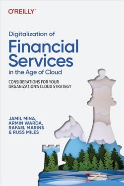 Digitalization of Financial Services in the Age of Cloud: Considerations for Your Organization's Cloud Strategy 1st Edition - Бази даних