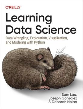 Learning Data Science: Data Wrangling, Exploration, Visualization, and Modeling With Python 1st Edition