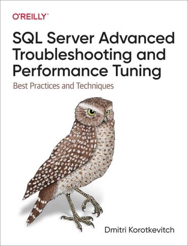 SQL Server Advanced Troubleshooting and Performance Tuning: Best Practices and Techniques 1st Edition - фото 1