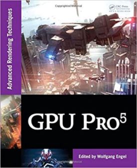 GPU Pro 5: Advanced Rendering Techniques 1st Edition - Графіка, Дизайн, Фото
