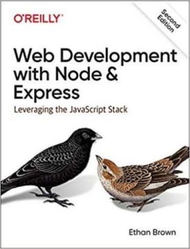 Web Development with Node and Express: Leveraging the JavaScript Stack 2nd Edition - WEB-програмування