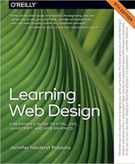 Learning Web Design: A beginner's Guide to HTML, CSS, JavaScript, and Web Graphics 5th Edition - JavaScript, jQuery, Dojo