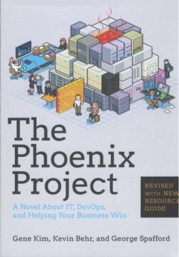 The Phoenix Project: A Novel about IT, DevOps, and Helping Your Business Win