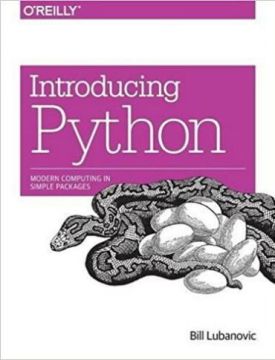 Introducing Python: Modern Computing in Simple Packages 1st Edition