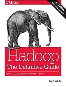 Hadoop: The Definitive Guide: Storage and Analysis at Internet Scale 4th Edition