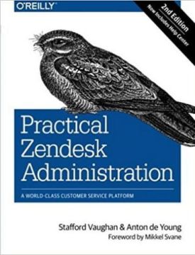 Practical Zendesk Administration: A World-Class Customer Service Platform 2nd Edition - Розробка ПЗ, управління проектами