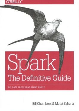 Spark: The Definitive Guide: Big Data Processing Made Simple 1st Edition