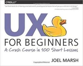 UX for Beginners: A Crash Course in 100 Short Lessons 1st Edition - WEB-програмування