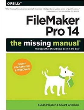 FileMaker Pro 14: The Missing Manual 1st Edition