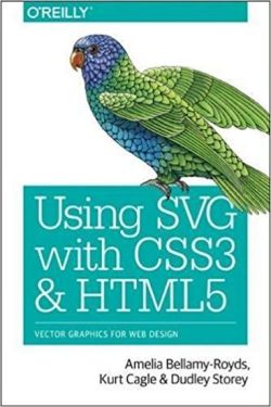 Using SVG with and CSS3 HTML5: Vector Graphics for Web Design 1st Edition