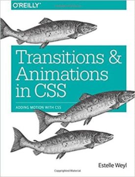 Transitions and Animations in CSS: Adding Motion with CSS 1st Edition