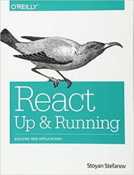 React: Up & Running: Building Web Applications 1st Edition