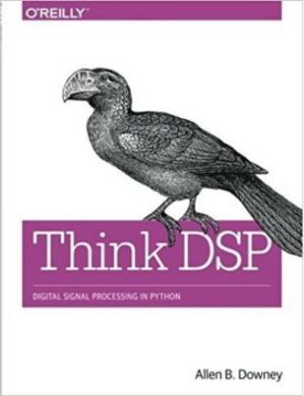 Think DSP: Digital Signal Processing in Python 1st Edition