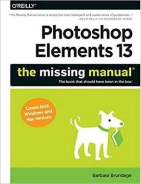 Photoshop Elements 13: The Missing Manual 1st Edition