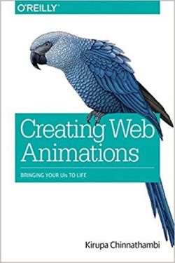 Creating Web Animations: Bringing Your UIs to Life 1st Edition
