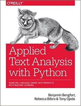 Applied Text Analysis with Python: Enabling Language Aware Data Products with Machine Learning - Python