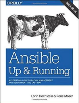 Ansible: Up and Running: Automating Configuration Management and Deployment the Easy Way 2nd Edition
