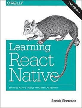 Learning React Native: Building Native Mobile Apps with JavaScript 2nd Edition