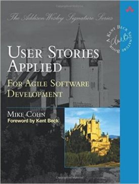 User Stories Applied: For Agile Software Development 1st Edition - Agile
