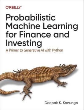Probabilistic Machine Learning for Finance and Investing: A Primer to Generative AI with Python 1st Edition