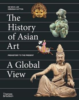The History of Asian Art. A Global View