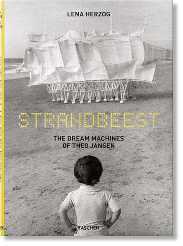 Lena Herzog. Strandbeest. The Dream Machines of Theo Jansen - фото 1