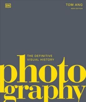 Photography. The Definitive Visual History