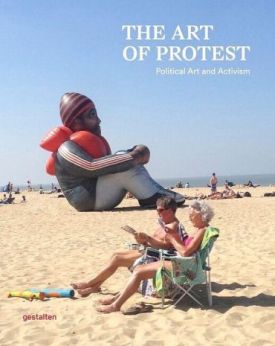 The Art of Protest. Political Art and Activism