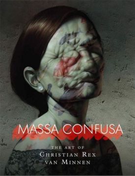 Massa Confusa. The Art of Christian Rex van Minnen - Хобі Захоплення