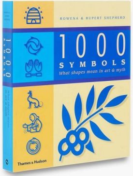 1000 Symbols. What Shapes Mean in Art and Myth - Хобі Захоплення