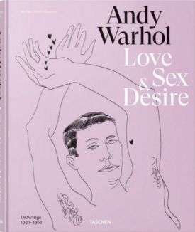 Andy Warhol. Love, Sex & Desire. Drawings 1950-1962