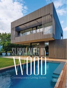 Surrounded by Wood: Contemporary Living Styles - Книги з дизайну та архітектури